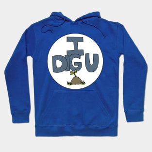 I DIG U illustrated funny dirt lover badge Hoodie